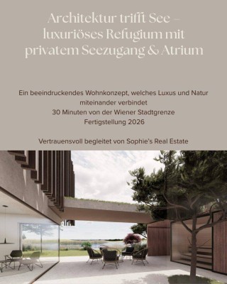 RESERVIERT ! Luxus am Wasser - Architekturvilla mit Atrium, Sauna &amp; direktem See Zugang