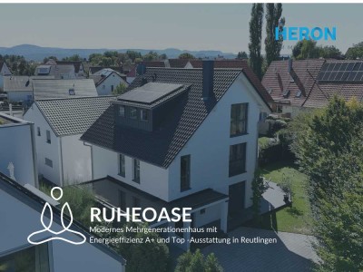 RUHEOASE - Modernes Mehrgenerationenhaus mit Energieeffizienz A+ und Top-Ausstattung in Reutlingen