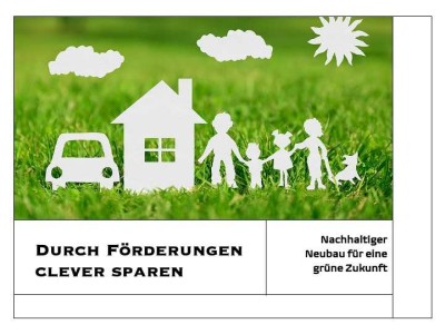 Schlüsselfertiges Einfamilienhaus: Förderungen nutzen und clever sparen!