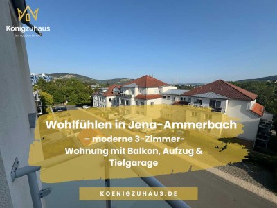 Wohlfühlen in Jena-Ammerbach – moderne 3-Zimmer-Wohnung mit Balkon, Aufzug & Tiefgarage