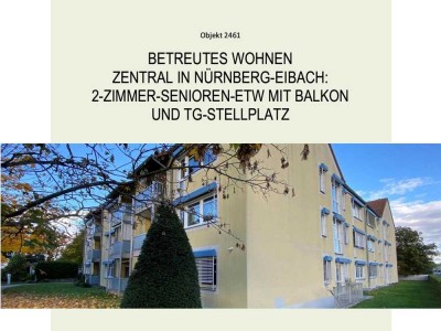 BETREUTES WOHNEN ZENTRAL IN NÜRNBERG-EIBACH: 2-ZIMMER-SENIOREN-ETW MIT BALKON  UND TG-STELLPLATZ