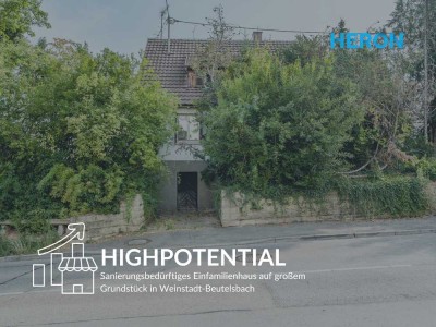 HIGHPOTENTIAL - Sanierungsbedürftiges Einfamilienhaus auf großem Grundstück in Weinstadt-Beutelsbach