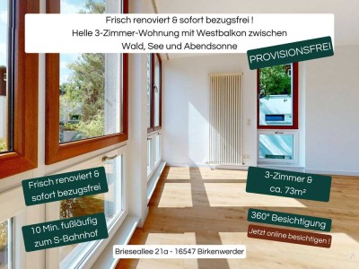 � Frisch renoviert & sofort bezugsfrei - Helle 3-Zimmer-Wohnung mit Balkon zwischen Wald & See