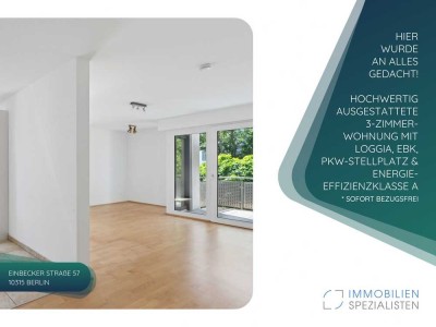 HOCHWERTIG AUSGESTATTETE 3-ZIMMER-WOHNUNG MIT LOGGIA, EBK, STELLPLATZ & ENERGIEEFFIZIENZKLASSE A