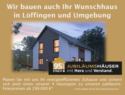 Wir bauen auch Ihr STREIF Traumhaus in Löffingen und Umgebung