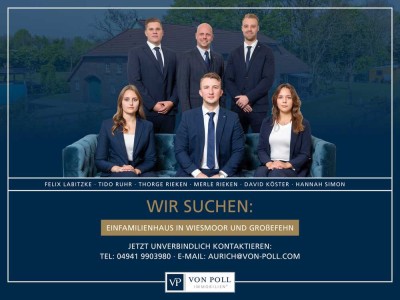 FÜR UNSERE SUCHKUNDEN: Wir suchen ein Einfamilienhaus in Wiesmoor und Großefehn