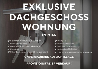 PROVISIONSFREI - Einzigartige Dachgeschoßwohnung mit exklusiver Ausstattung und unverbaubarer Aussichtslage in MILS