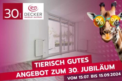 JUBILÄUMSPREISE - 30 Jahre Decker Immobilien und Bauträger!++Provisionsfrei++