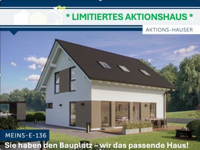 Sie haben den passenden Bauplatz - wir das passende Haus! Limitiertes Aktionshaus!