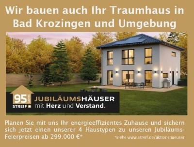 Wir bauen auch Ihr STREIF Traumhaus in Bad Krozingen und Umgebung