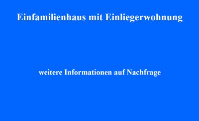 Einfamilienhaus mit Einliegerwohnung