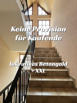 KEINE PROVISION für Kaufende - lukratives Betongold + XXL
