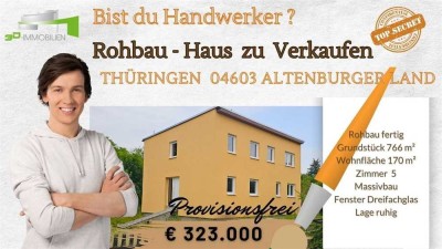 Achtung Handwerker + Haus im Rohbau + Altenburger Land + Provisionsfrei