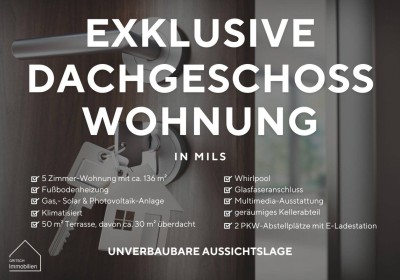 Einzigartige Dachgeschoßwohnung mit exklusiver Ausstattung und unverbaubarer Aussichtslage in MILS