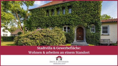 Stadtvilla & Gewerbefläche:
Wohnen & arbeiten an einem Standort