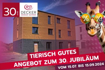 JUBILÄUMSPREISE - 30 Jahre Decker Immobilien und Bauträger!