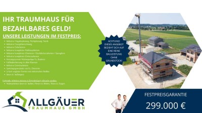 Bezahlbares Neubau-Traumhaus auf Ihrem Grundstückk in Mattsies