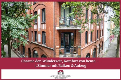 Charme der Gründerzeit, Komfort von heute – 3 Zimmer mit Balkon & Aufzug
