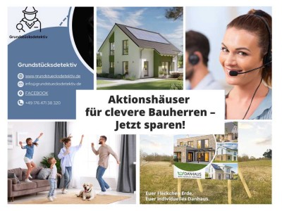 Exklusives Aktionsangebot – Haus & Grundstück perfekt kombiniert!